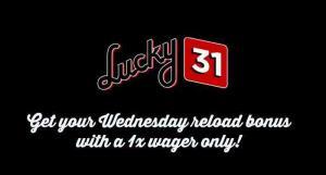 wednesday reload bonus at lucky 31 casino