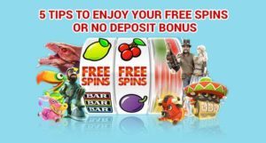 tips for playing free spins and no deposit bonuses